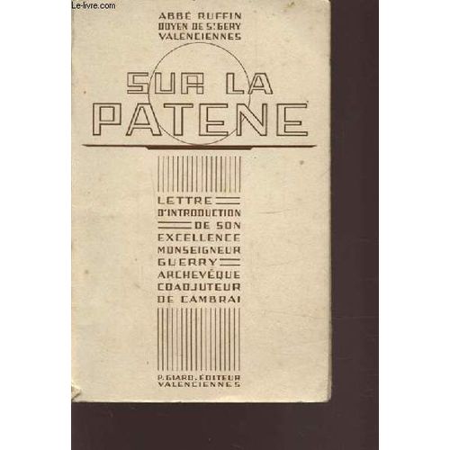 Sur La Patene - Lettre D'introduction De Son Excellent Monseigneur Guerry Archeveque Coadjuteur De Cambrai.