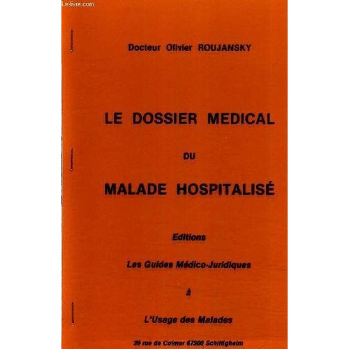 Le Dossier Medical Du Malade Hospitalise (Fascicule).