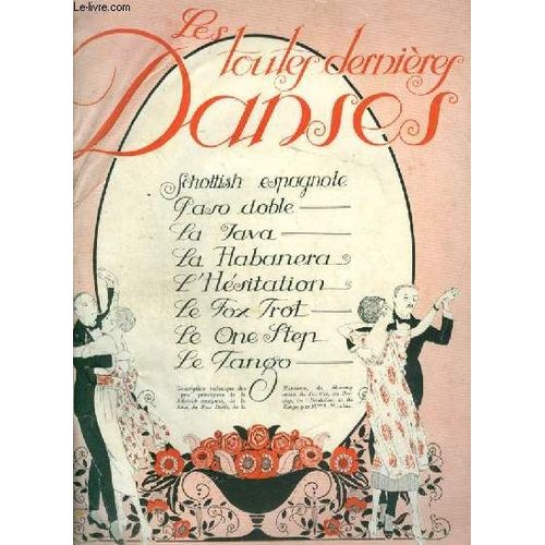 Musica Album - Les Toutes Dernieres Danses : Schottish Espagnole + Paso Doble + La Java + La Habanera + L'hesitation + Le Fox Trot + Le One Step + Le Tango - Pour Piano.