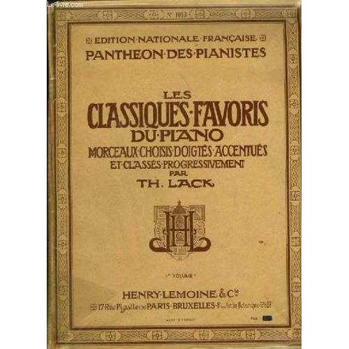 Les Classiques Favoris Du Piano - Volume 1 A : Melodie + Bernoise + Sonatine En Sol Majeur + Rondo + Romance + Bagatelle + Ronde + Sonatine En Fa Majeur + Ecossaise + Rondino + Marche ...