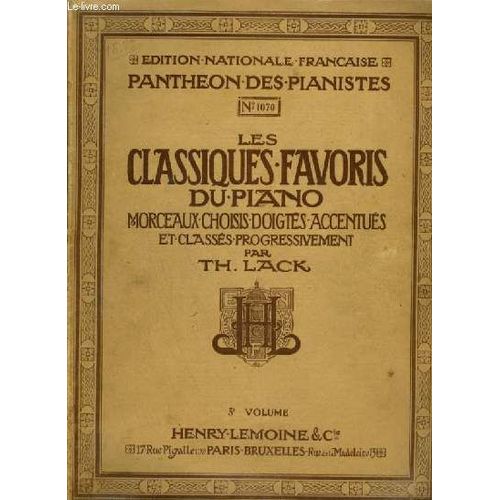 Les Classiques Favoris Du Piano - Volume 5 : Le Carillon De Cythère + Adagio Cantabile + Rondo En Mi Bémol  + Pourquoi ? + Scherzo + Allegro De La Sonate + Sérénade, Romance Sans Paroles + ...