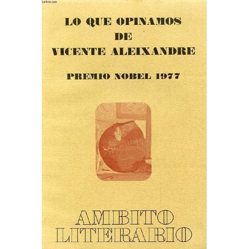 Lo Que Opinamos De Vicente Aleixandre, Premio Nobel 1977