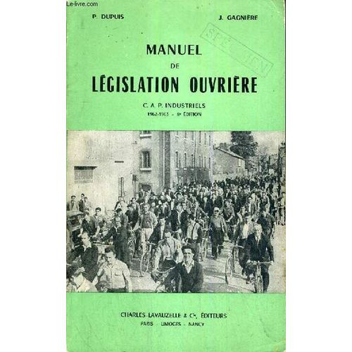 Manuel De Legislation Ouvriere  - Cap Industriel - 1962-1963 - 8 Ème Edition.