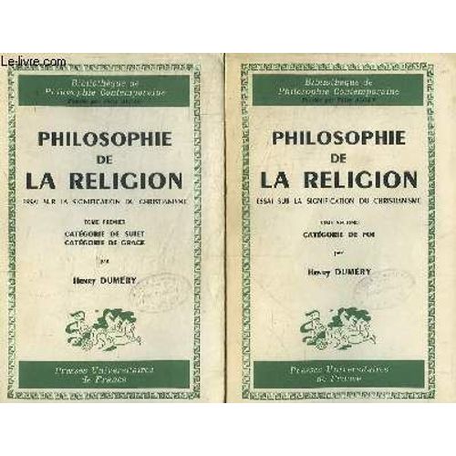 Philosophie De La Religion. Essai Sur La Signification Du Christianisme. En 2 Tomes : Catégorie De Sujet, Catégorie De Grâce - Catégorie De Foi