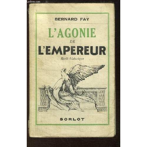 L'agonie De L'empereur. Récit Historique.