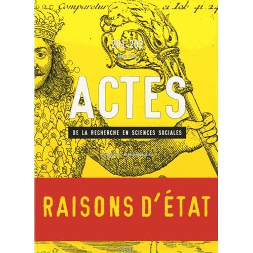 Actes De La Recherche En Sciences Sociales N° 201-202, Mars 2014 - Raisons D'etat