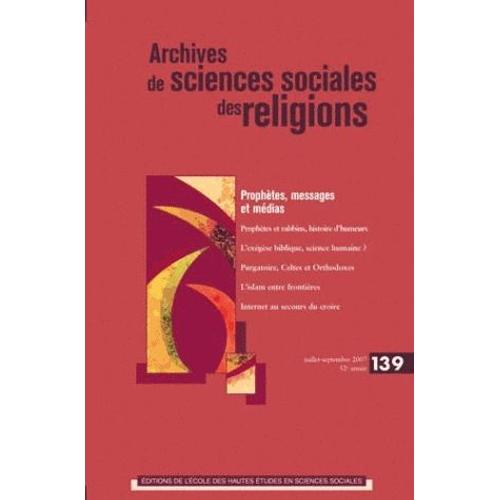 Archives De Sciences Sociales Des Religions N° 139, Juillet-Sept - Prophètes, Messages Et Medias