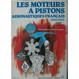 Les Moteurs À Pistons Aéronautiques Français (1900-1960 - Tome 2