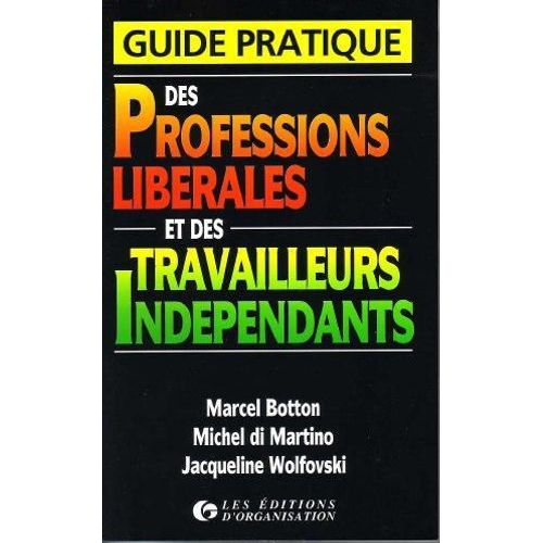 Guide Pratique Des Professions Libérales Et Des Travailleurs Indépendants