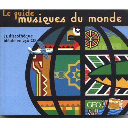 Le Guide Musiques Du Monde, La Discothèque Idéale En 250 Cd