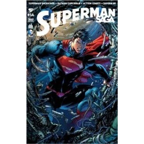 Superman Saga N° 1 :  Superman Unchained + Batman / Superman + Superman + Action Comics