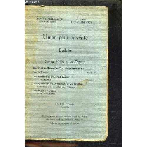 Union Pour La Verite Bulletin - Sur La Priere Et La Sagesse - 38e Annee - N°7 Et 8 Avril Mai 1931 -  Fierté Et Mélancolie D'un Cinquantenaire - Sur La Prière Par Jean Baruzi - Les Mémoires ...