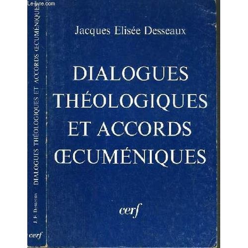 Dialogues Théologiques Et Accords Oecuméniques