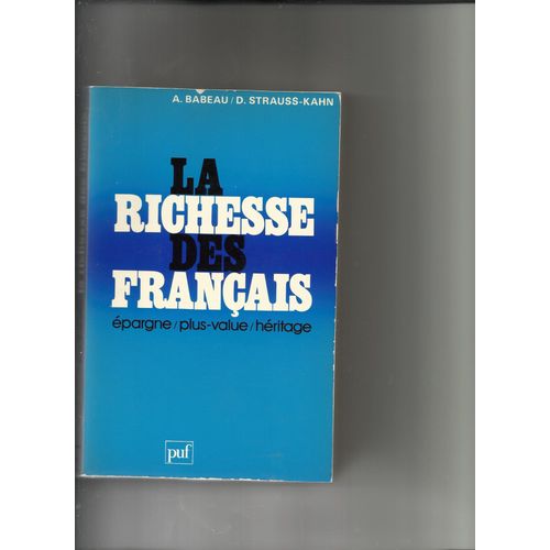 La Richesse Des Français, Épargne/Plus-Value/Héritage   de Babeau A. et Strauss-Kahn D.   Format Broché (Livre)