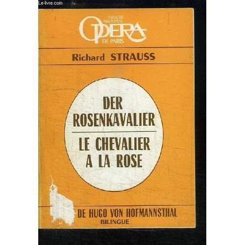 Le Chevalier À La Rose / Der Rosenkavalier. Comédie En Musique En 3 Actes