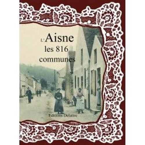 L'aisne Les 816 Communes