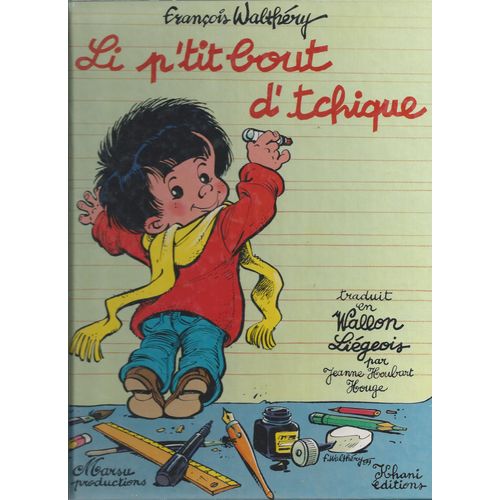 Li P'tit Bout D'tchique / Li P' Tit Bout D' Tchique ( Tome 1 )