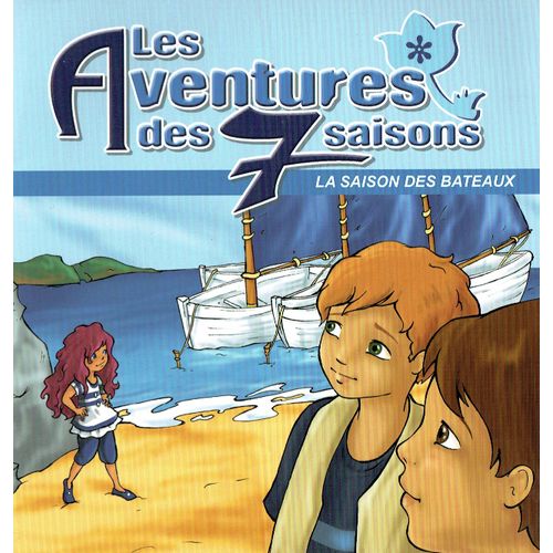 La Saison Des Bateaux -  Les Aventures Des 7 Saisons