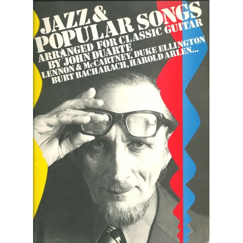 Jazz & Popular Songs Arranged For Classic Guitar By John Duarte