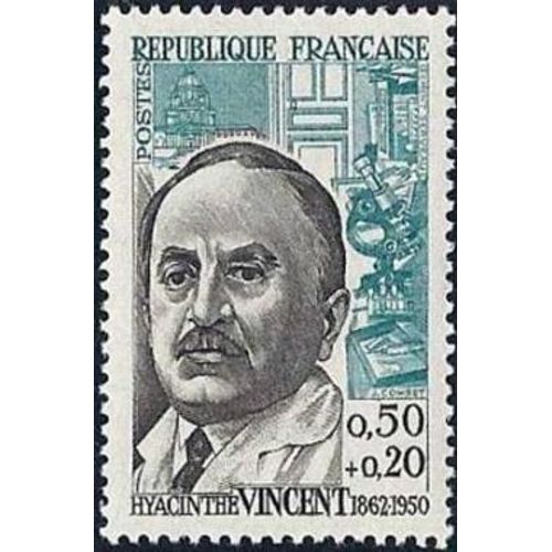 France 1962, Beau Timbre Yvert 1350, Personnages Célèbres : Hyacinthe Vincent, Médecin, A Mis Au Point Un Vaccin Contre La Fièvre Typhoïde, Un Sérum Contre La Gangrène Gazeuse, Neuf*