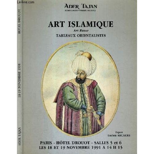 Catalogue De Vente Aux Encheres - Hotel Drouot - Art Islamique - Art Russe - Tableaux Oreintalistes - Salles 5 Et 6 - 18 Et 19 Novembre 1991.