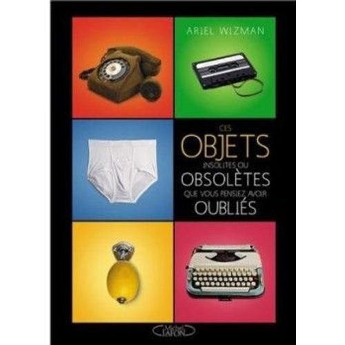 Ces Objets Insolites Ou Obsolètes Que Vous Pensiez Avoir Oubliés