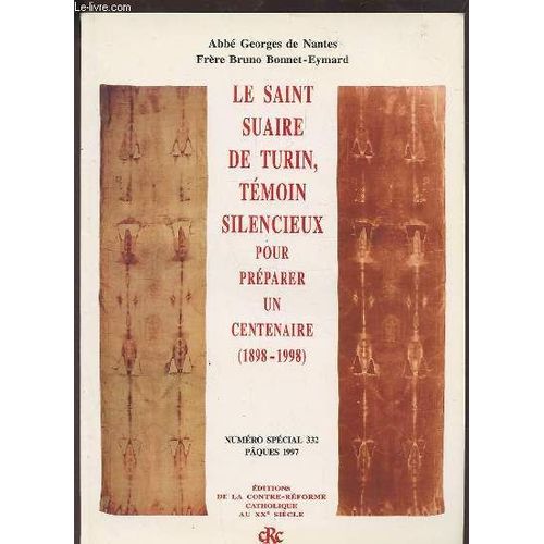 Le Saint Suaire De Turin, Temoin Silencieux Pour Preparer Un Centenaire (1898-1998) - Numero Special 332 / Paques 1997.