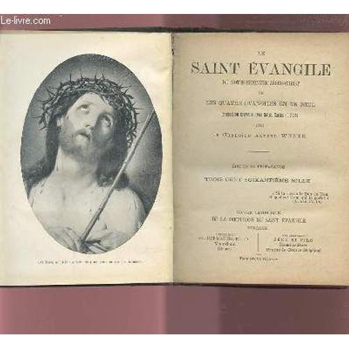 Le Saint Evangile De Notre Seigneur Jesus Christ Ou Les Quatre Evangiles En Un Seul.