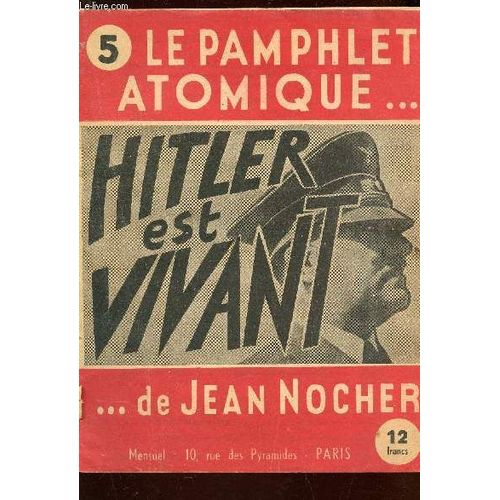 Le Pamphlet Tomique N° 5  : Hitler Est Vivant! De Jean Nocher Etc....