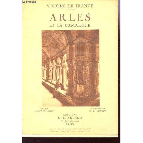 Arles Et La Camargue / Collection Visions De France.