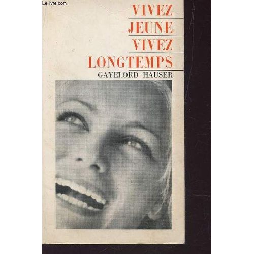 Vivez Jeune Vivez Longtemps.