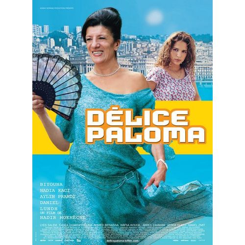 Délice Paloma - Affiche Originale De Cinéma - Format 120x160 Cm - Un Film De Nadir Moknèche Avec Aylin Prandi, Biyouna, Nadia Kaci, Daniel Lundh, Fadila Ouabdesselam, Lyes Salem - Année 2006