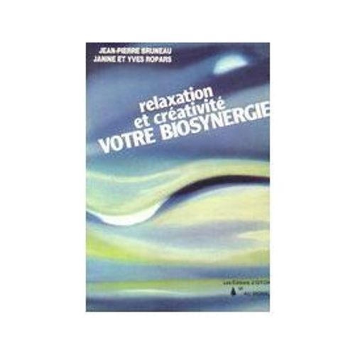 Relaxation Et Creativite Votre Biosynergie.