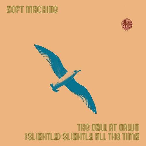 Soft Machine - Dew At Dawn / (Slightly) Slightly All The Time [7-Inch Single]