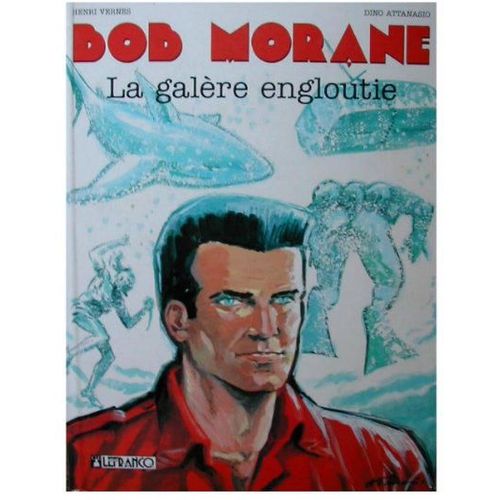 Bob Morane Tome 10 - La Galère Engloutie