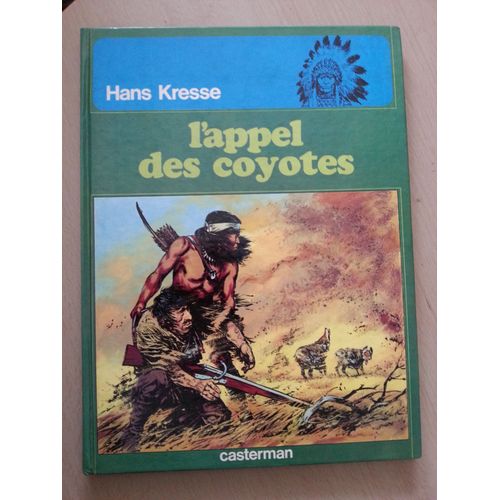 L Appel Des Coyotes (Les Peaux-Rouges)