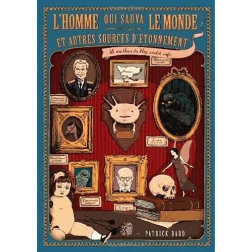 L'homme Qui Sauva Le Monde - Et Autres Sources D'étonnement