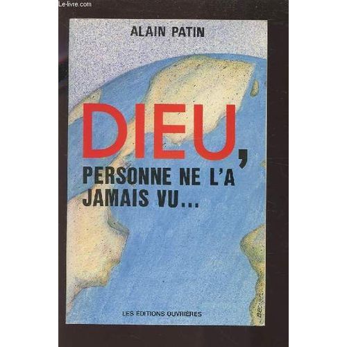 Dieu, Personne Ne L'a Jamais Vu.