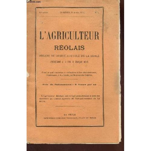 L'agriculteur Reolais / 11e Annee - N°4 - Réunion Générale Du Comice - Nomination Du Bureau - Concours Spécial De La Race Bovine Garonnaise - Sur La Garantie Dans La Vente D'un Animal ...