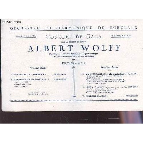 Programme Officiel - Albert Wolff - Concert De Gala / Ouverture De Coriolan - Symphonie En Ut Mineur N°5 - La Mère L'oye - Iberia - Fonderie D'acier.