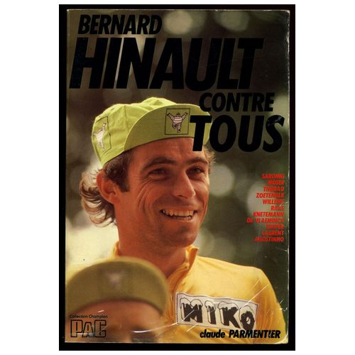 Bernard Hinault Contre Tous / Parmentier, Claude