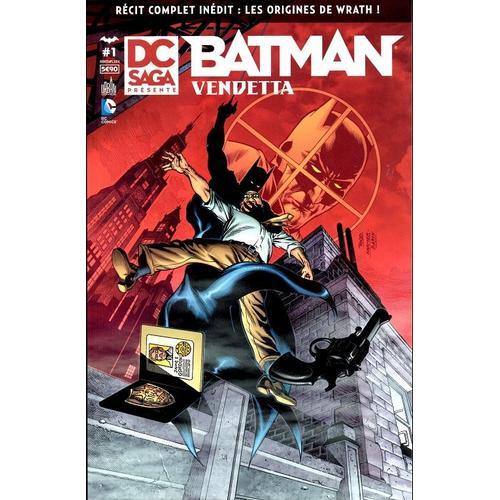 Dc ( D.C. ) Saga Présente N° 1 : " Batman : Vendetta " ( Récit Complet Inédit : Les Origines De Wrath ! "