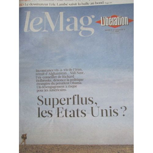 Libération Le Mag Du 01/06/13 : Supeflus, Les États Unis , / Éric Lambé / Drogue, Marseille, Éducat
