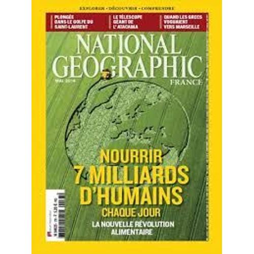 National Geographic N° 176  Nourrir 7 Milliards D'humains Chaque Jour