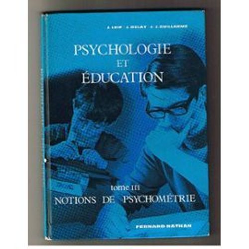 Psychologie Et Education - Tome Iii Notions De Psychometrie