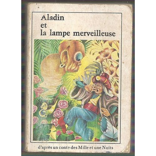 Aladin Et La Lampe Merveilleuse D'apres Un Conte Des Mille Et Une Nuits