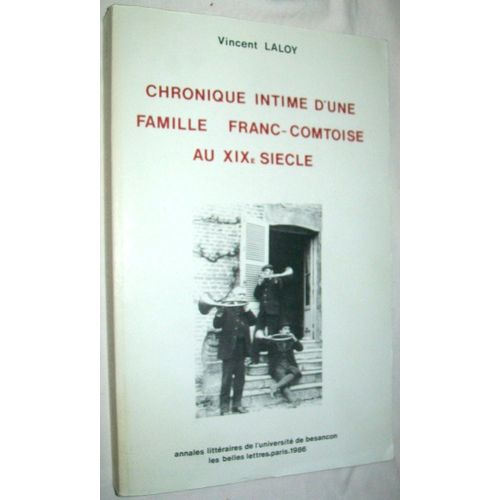 Chronique Intime D'une Famille Franc-Comtoise Au 19e Siècle
