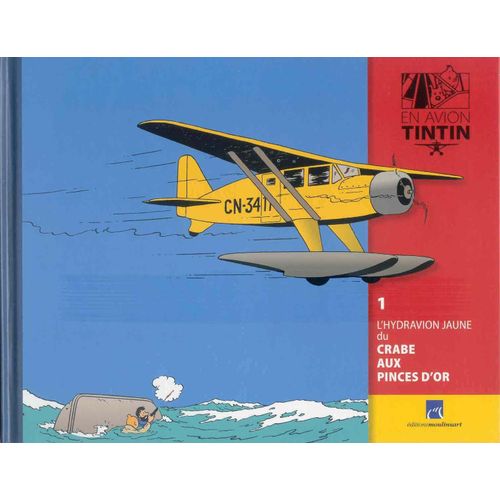 Livret En Avion Tintin 1   L'hydravion Jaune Du Crabe Au Pinces D'or