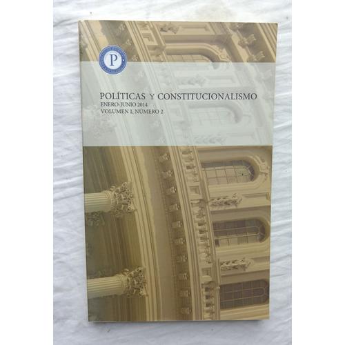 Revue Politicas Y Constitucionalismo, Enero - Junio 2014, Volumen I, Numero 2, En Espagnol