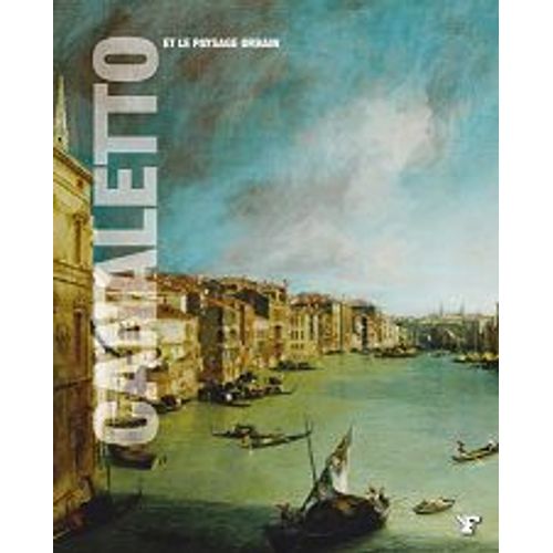Canaletto Et Le Paysage Urbain. Les Grands Maîtres De L'art  29